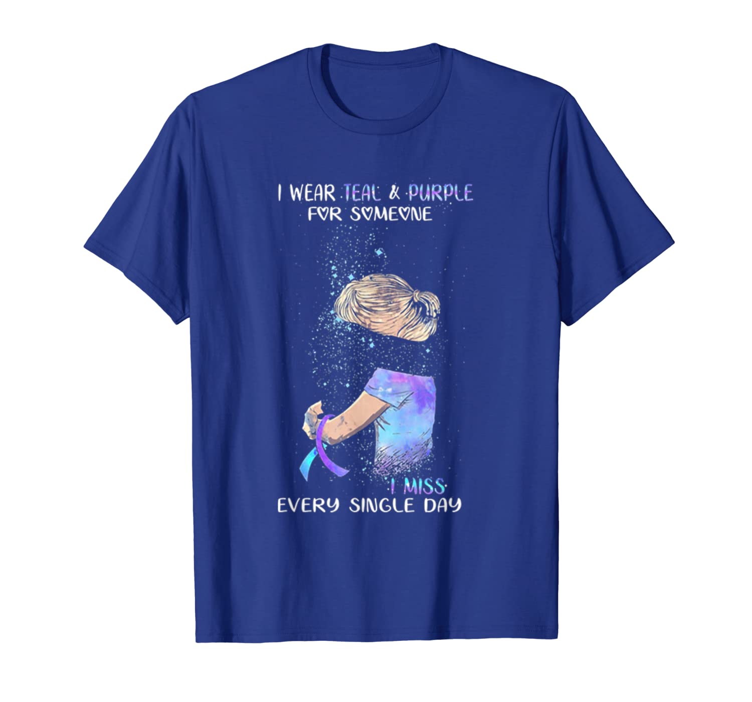 

I Wear Teal Purple For Someone I Miss Every Single Day T-S, White;black