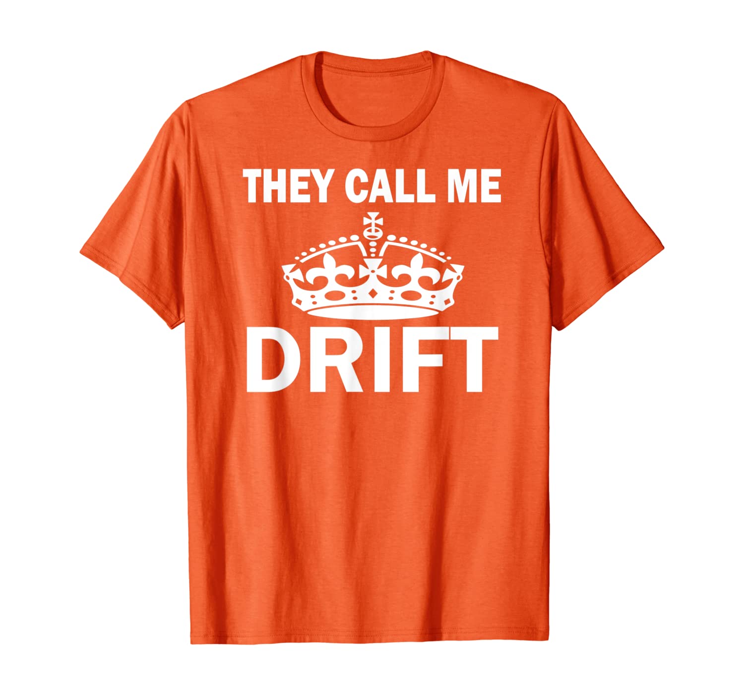 

They Call Me King Of The Drift Shirt., White;black