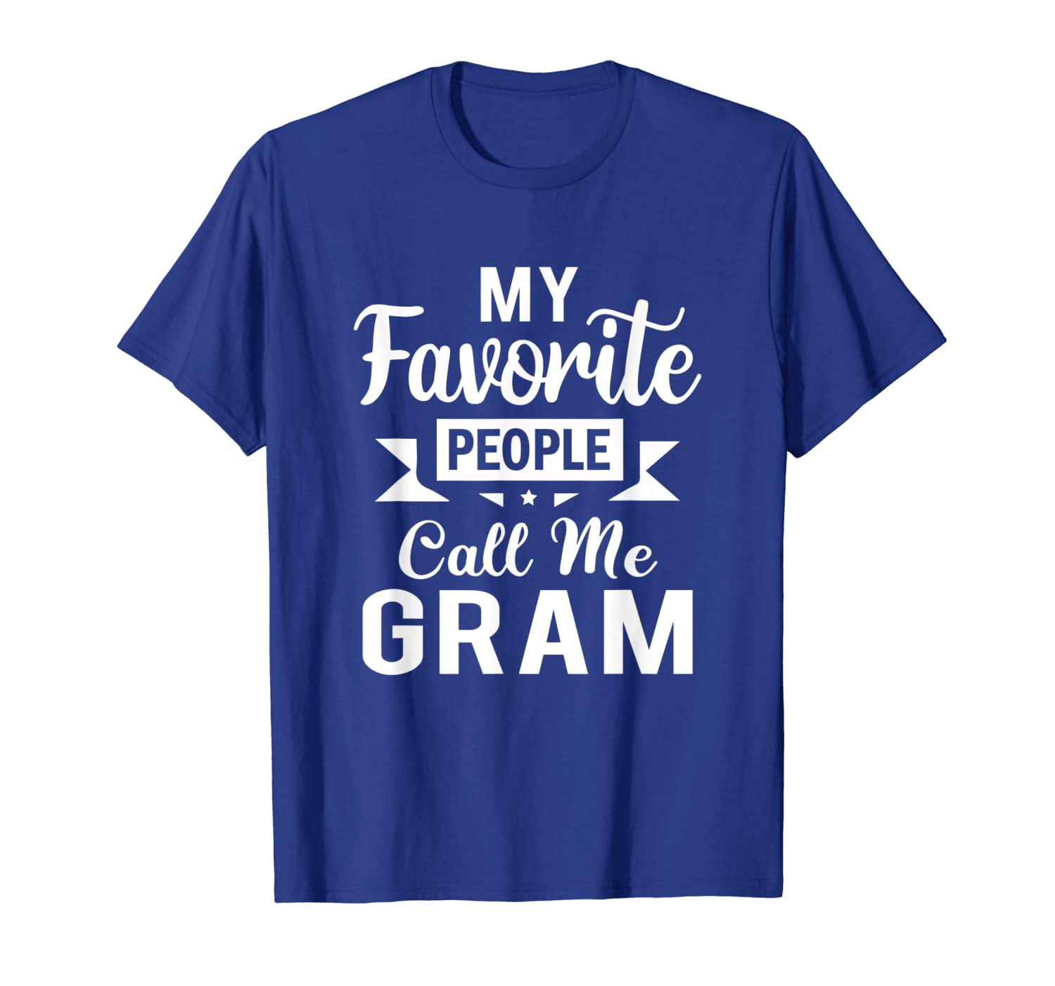 

my favorite people call me gram mothers day gift t-shirt, White;black