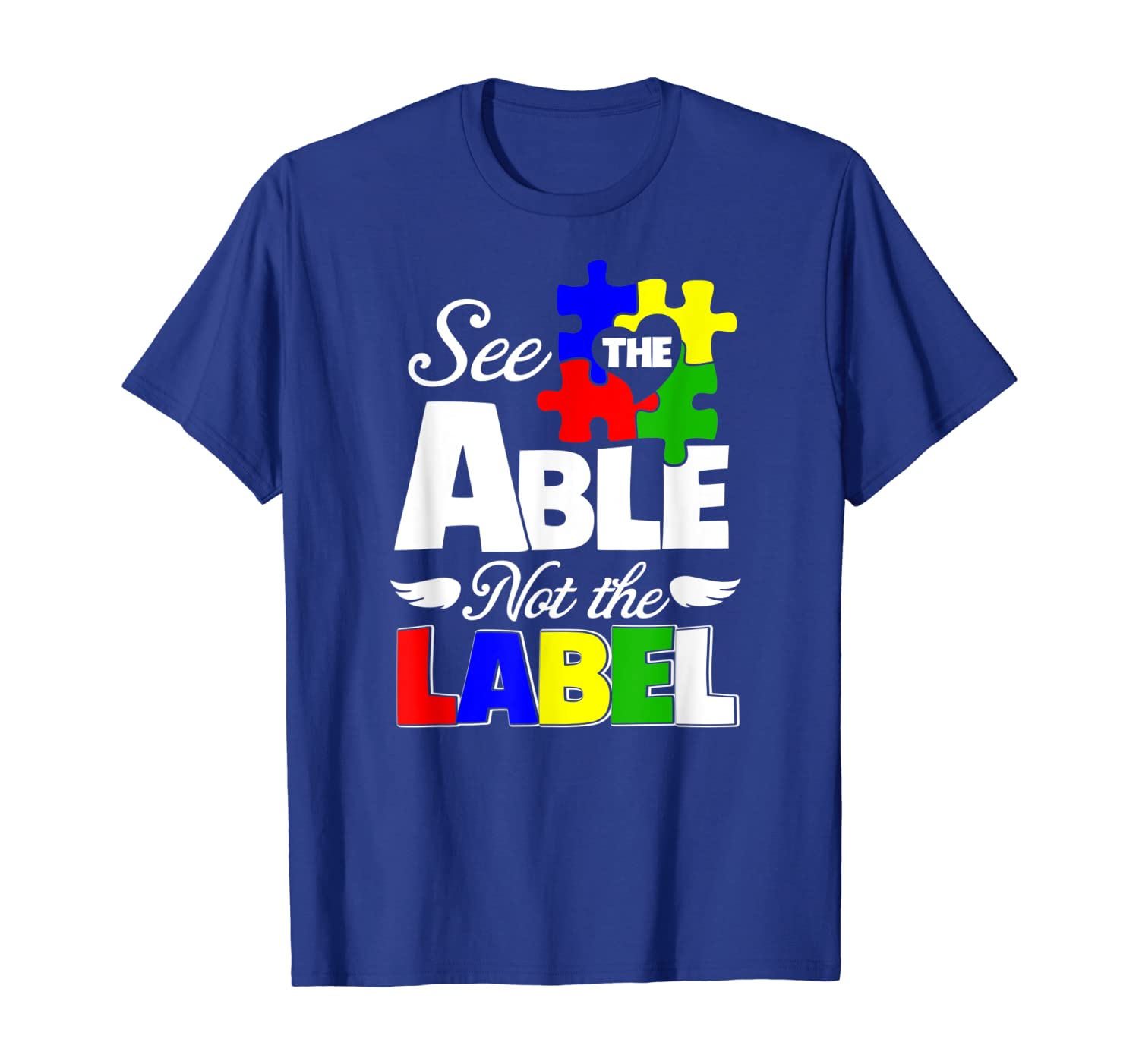 

See the Able Not the Label - Autism Awareness Month T-Shirt, White;black