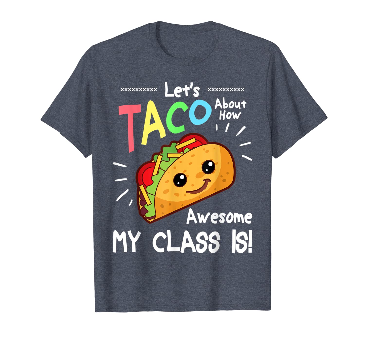 

let's taco about how awesome my class is t shirt, White;black