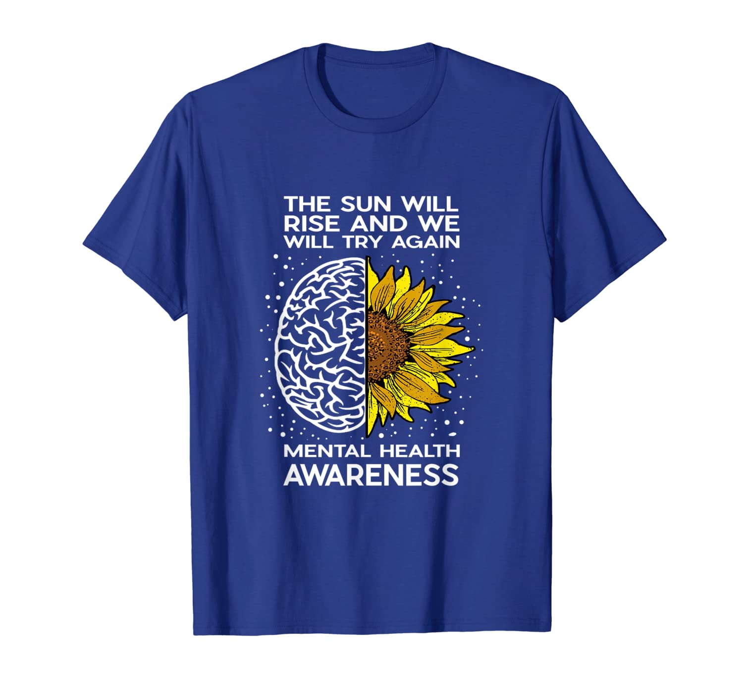 

the sun will rise and we will try again - mental health t-shirt, White;black