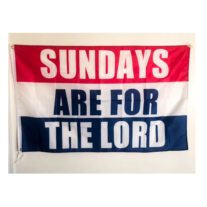 

Sundays Are For The Lord 3x5ft Flags 100D Polyester Banners Indoor Outdoor Vivid Color High Quality With Two Brass Grommets