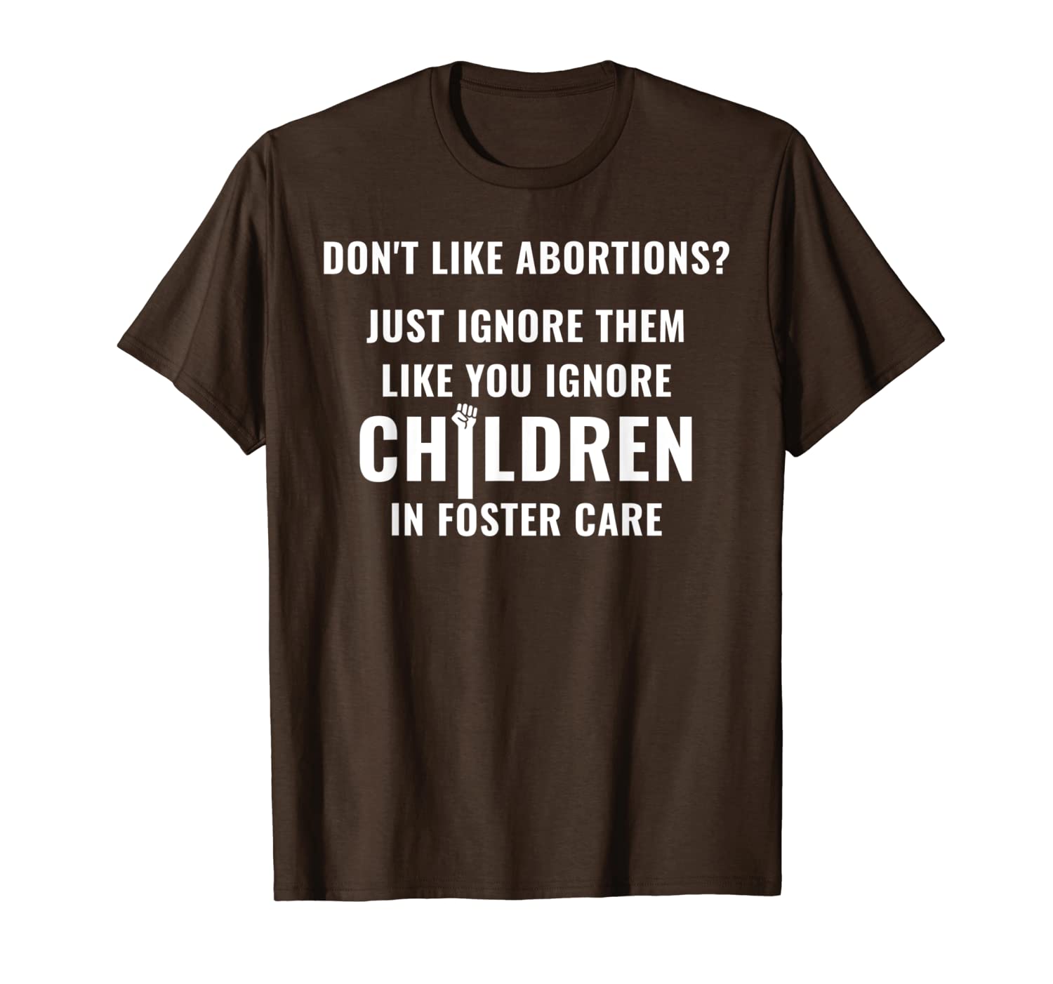 

just ignore foster care children abortion support pro choice t-shirt, White;black