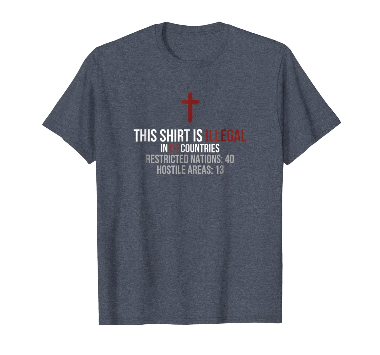 

this shirt is illegal in 53 countries christian shirt, White;black