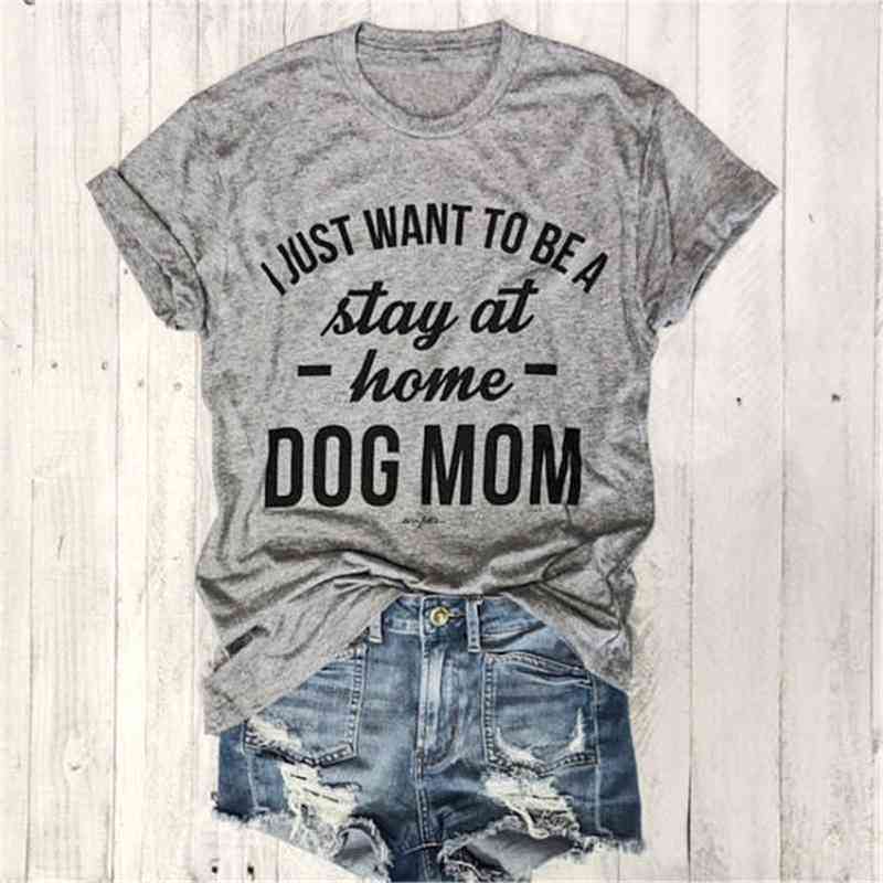 

I JUST WANT TO BE A stay at home DOG MOM T-shirt women Casual tees Trendy T-Shirt 90s Women Fashion Tops Personal female t shirt 210518, Orange