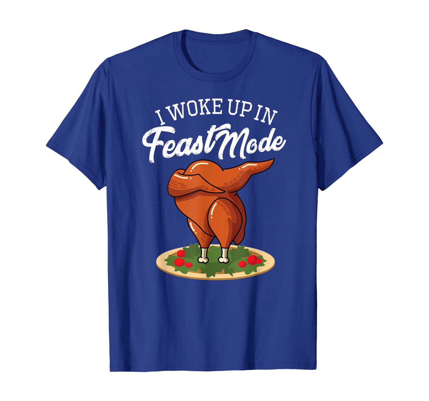 

i woke up in feast mode funny turkey thanksgiving shirt, White;black