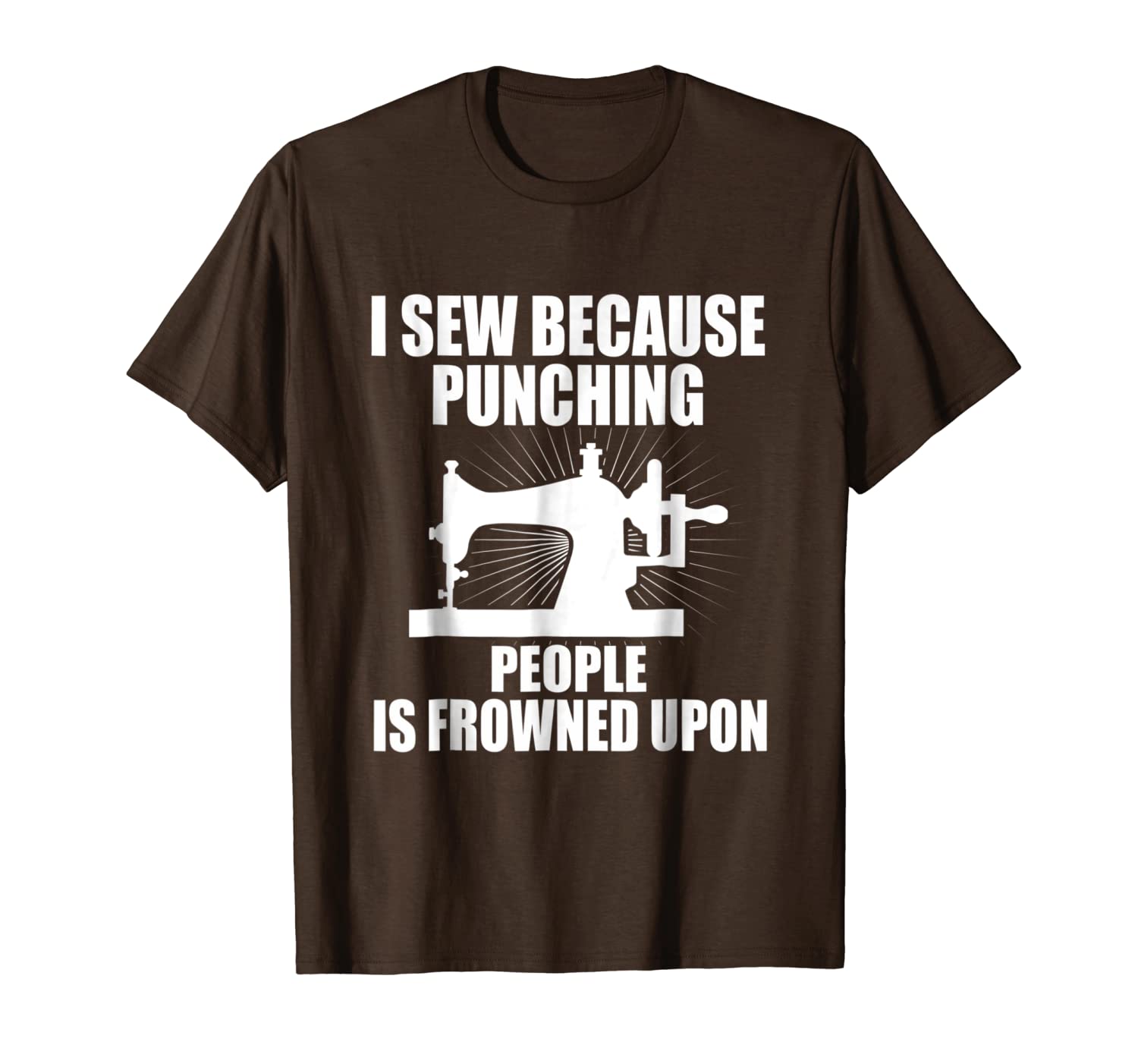 

i sew because punching people is frowned upon t-shirt, White;black