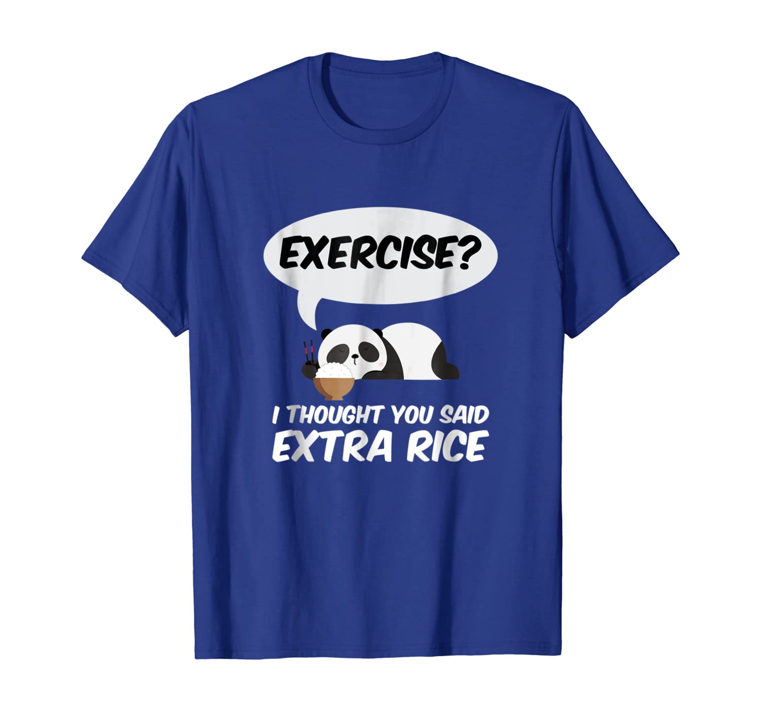 

Exercise I Thought You Said Extra Rice Panda Gift T Shirt, White;black