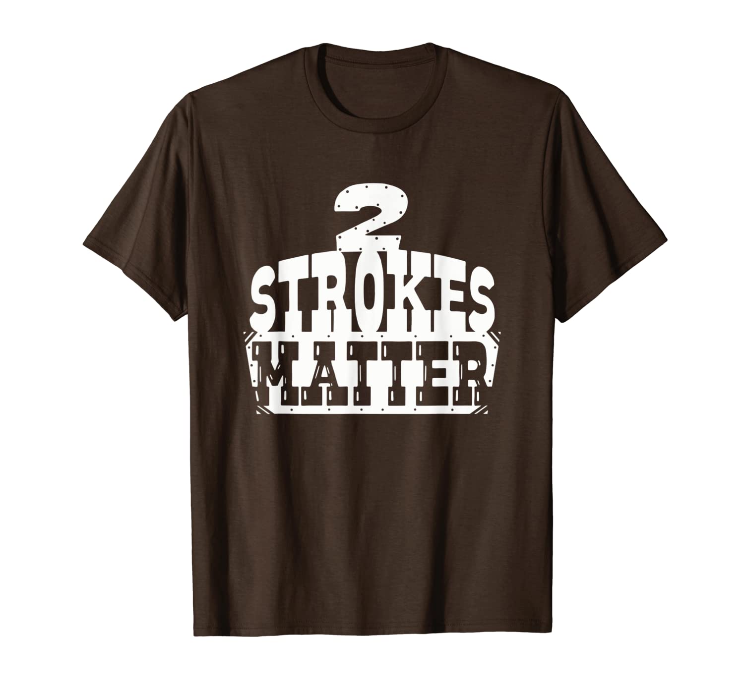 

2 strokes matter mx motocross dirt biker tshirt gift idea, White;black