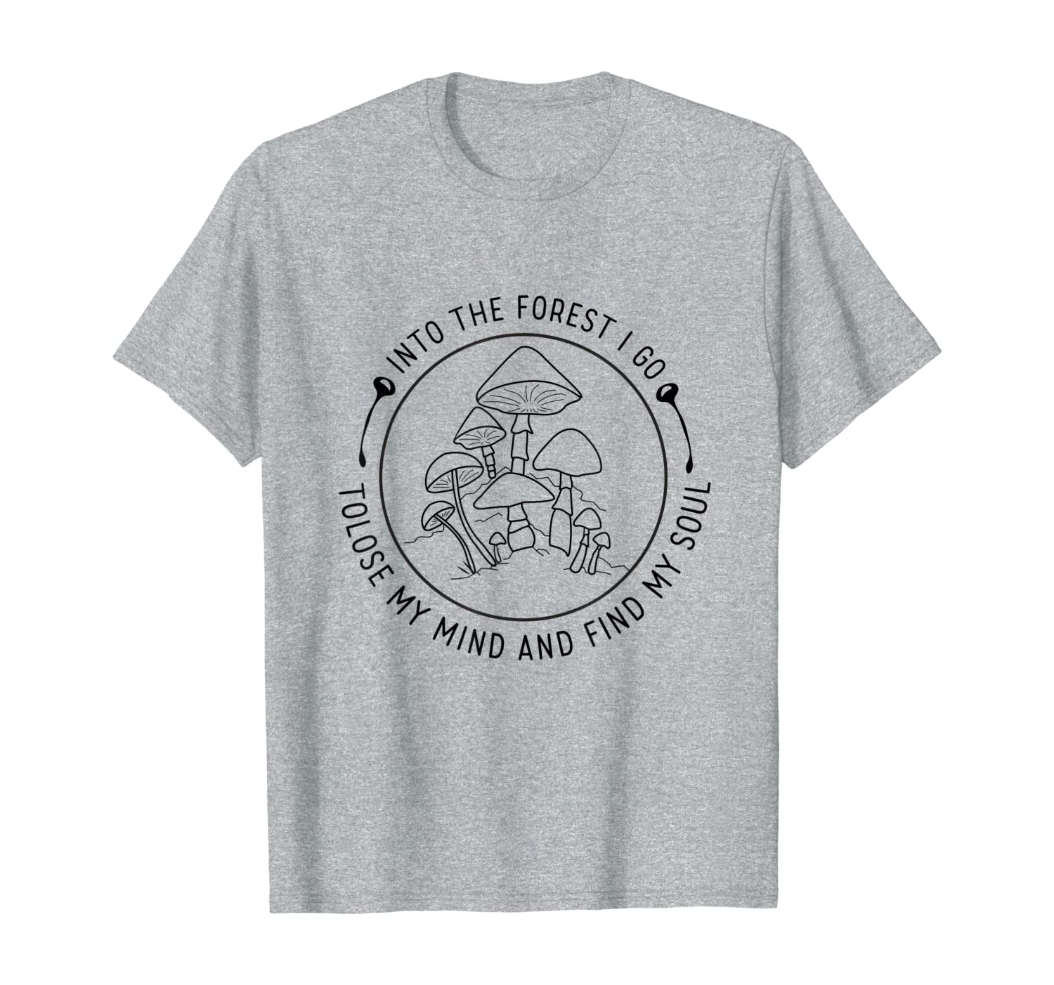 

into the forest i go to mushroom hunting gift for men women t-shirt, White;black