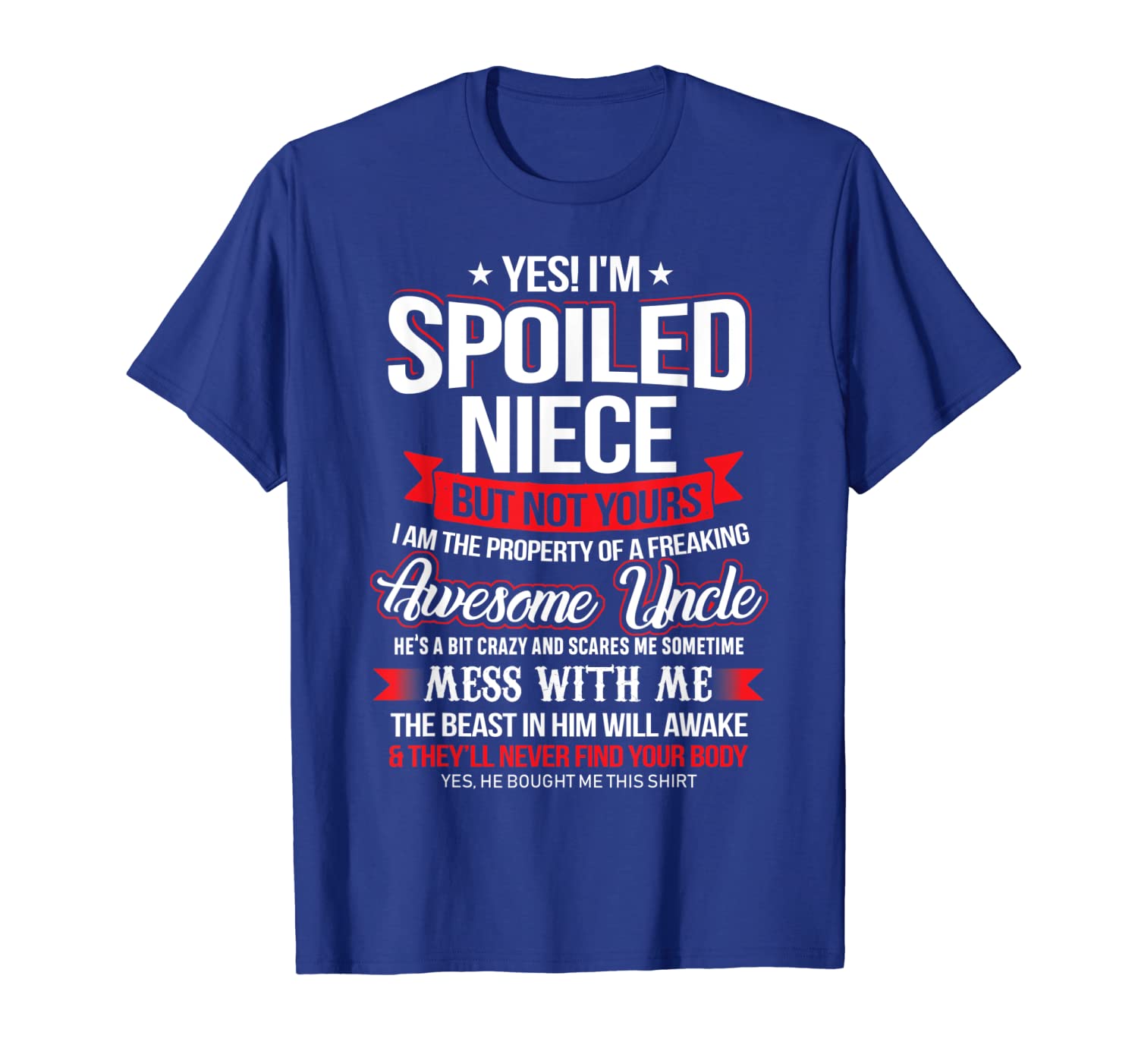 

yes i'm a spoiled niece of awesome uncle t shirt gifts tee, White;black