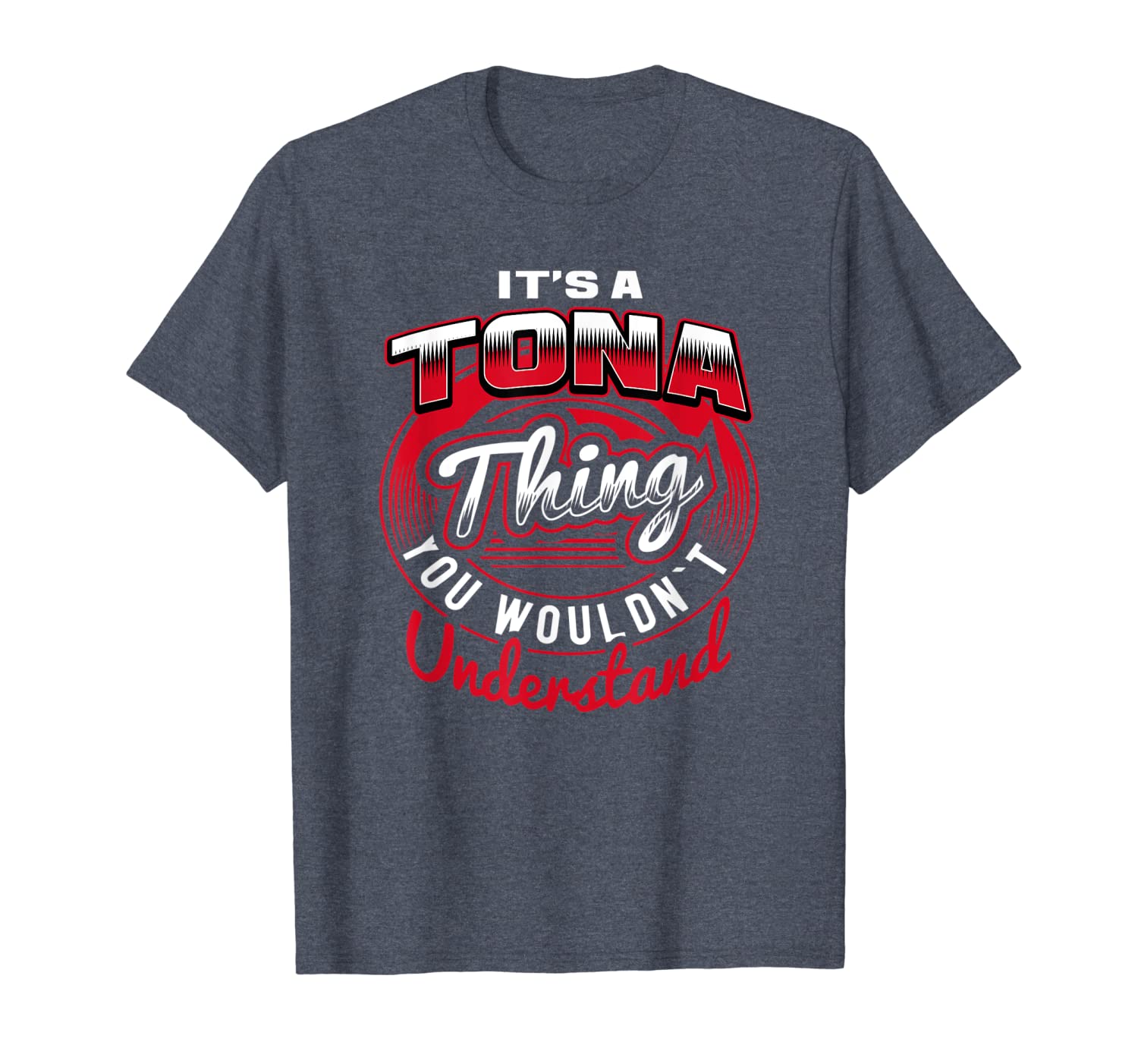 

It's A TONA Thing Funny Name Gift T-Shirts, White;black