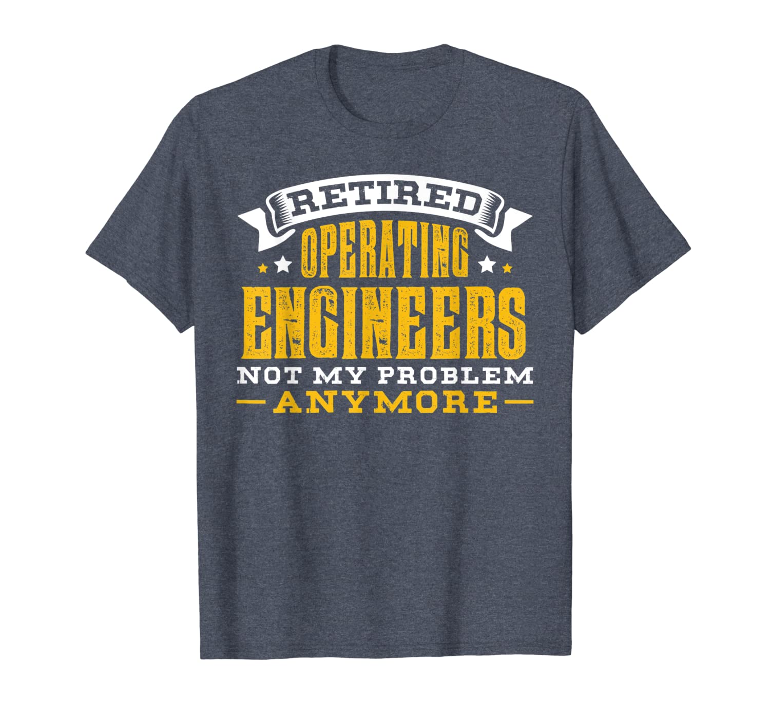 

retired operating engineers not my problem anymore shirt, White;black