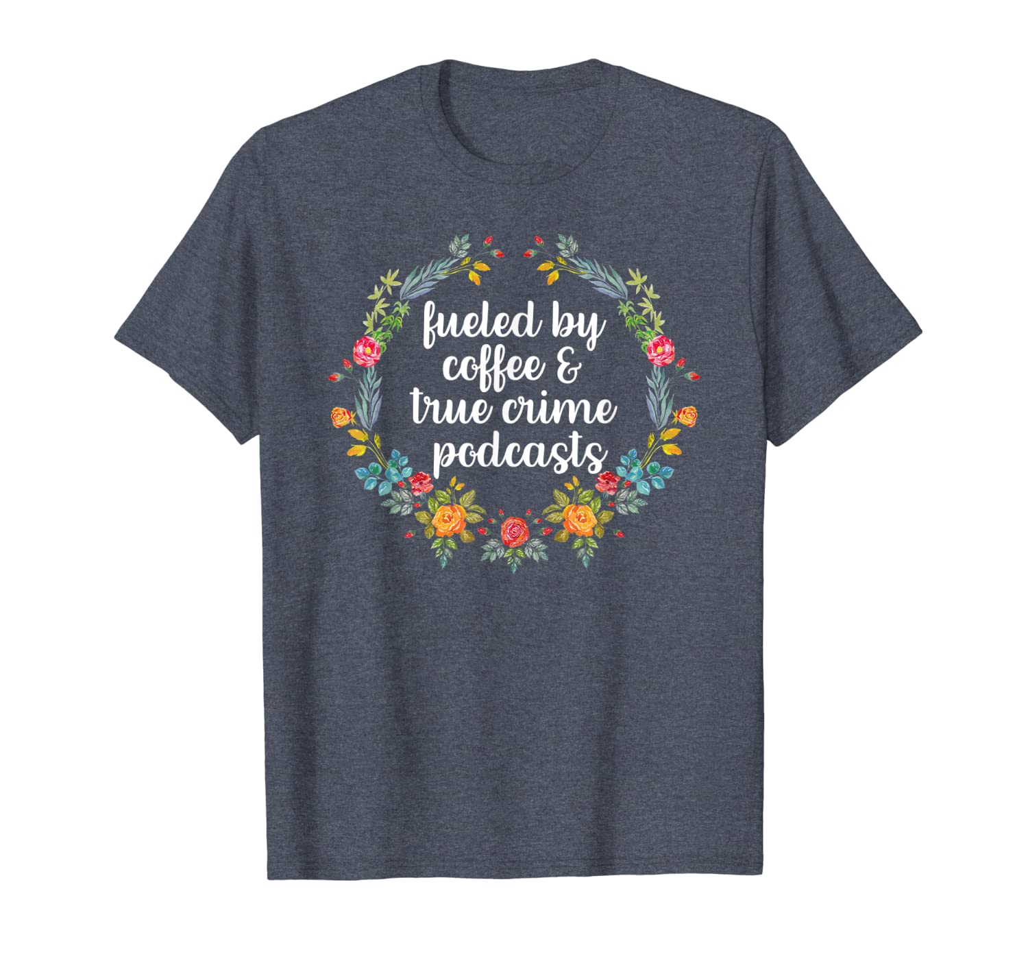 

fueled by coffee and true crime podcasts true crime gifts, White;black