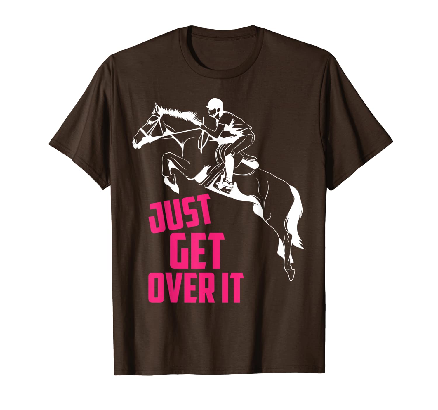 

just get over it | horse jumping equestrians cute gift t-shirt, White;black