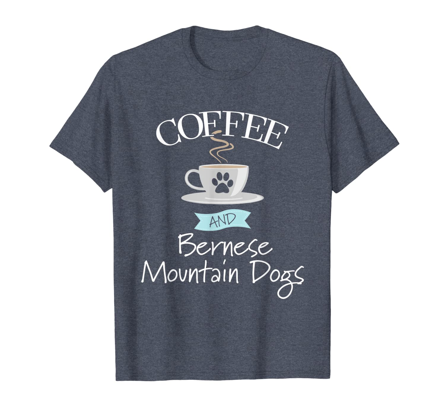 

bernese mountain dog - coffee and bernese t shirt, White;black
