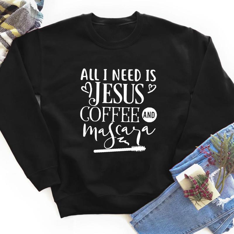 

Women' Hoodies & Sweatshirts All I Need Is Jesus Coffee And Mascara Sweatshirt Funny Lashes Makeup Pullovers Women Religious Christian, White-black text