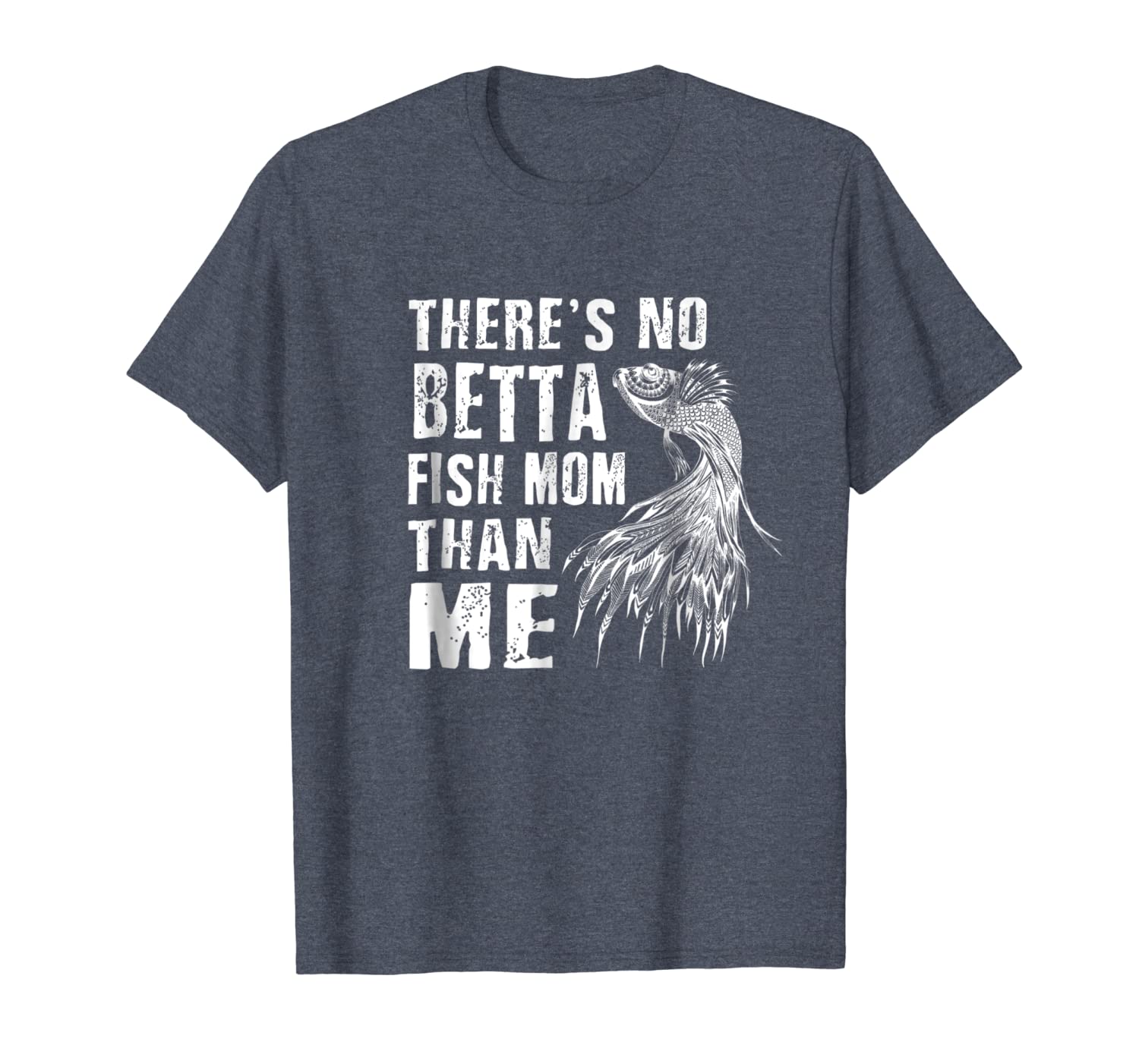 

funny there's no betta fish mom than me t shirt aquarium, White;black