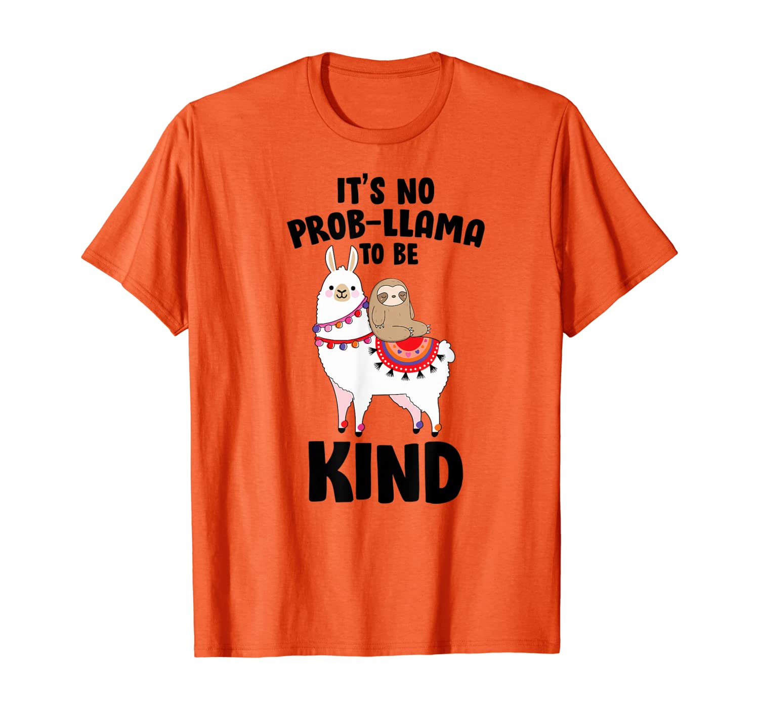 

Unity Day It's No Prob-llama To Be Kind Sloth Riding Llama T-Shirt, White;black