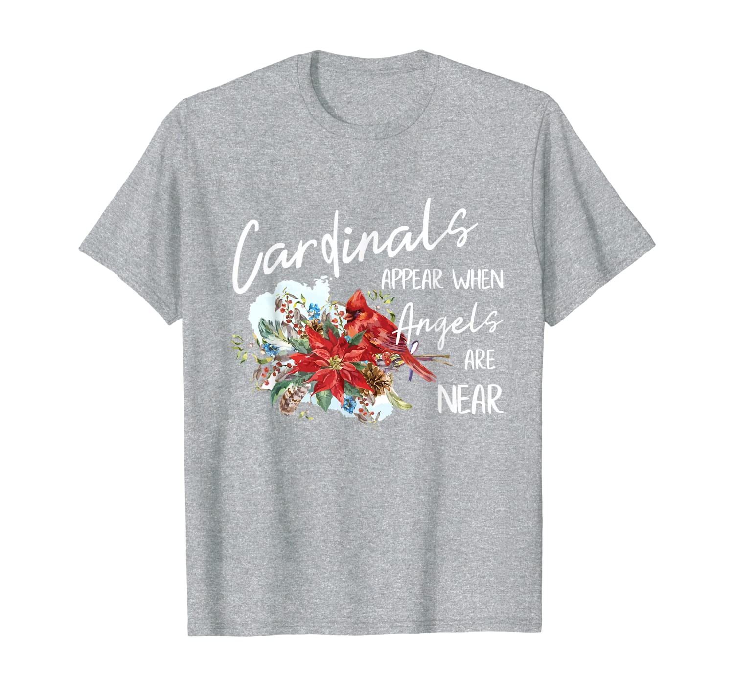 Red Cardinals Appear When Angels Are Near Bird Lover Gift T-Shirt-image-703285875