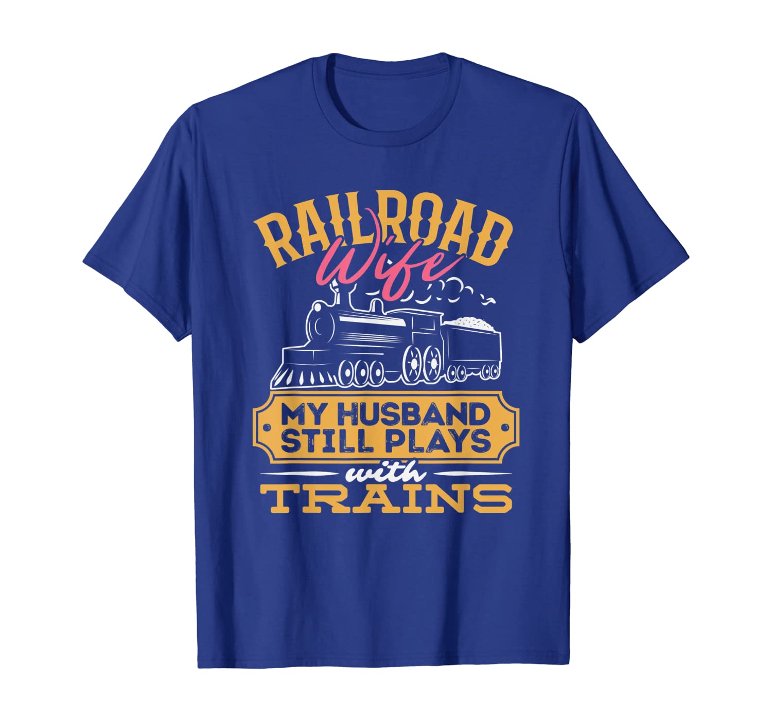 

my husband still plays with trains - railroad wife t-shirt, White;black