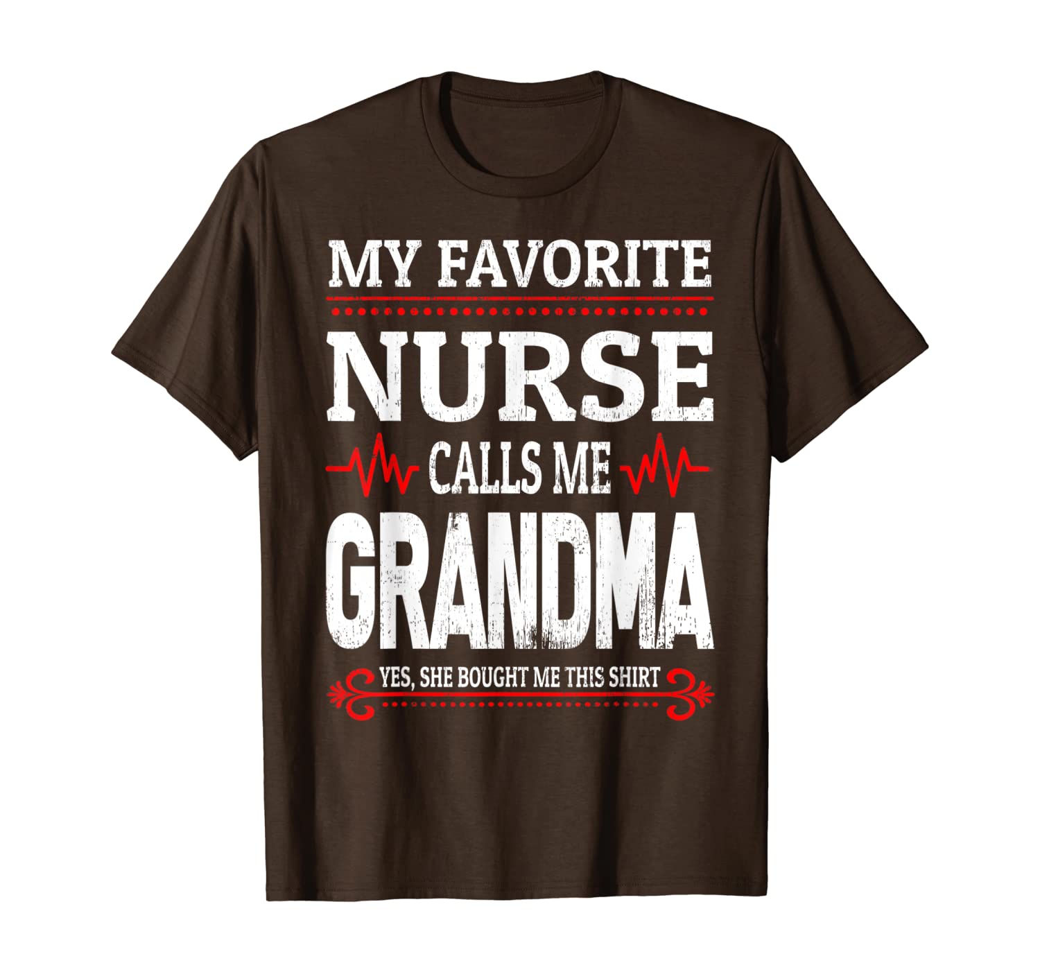

my favorite nurse calls me grandma shirt mother's day gift, White;black