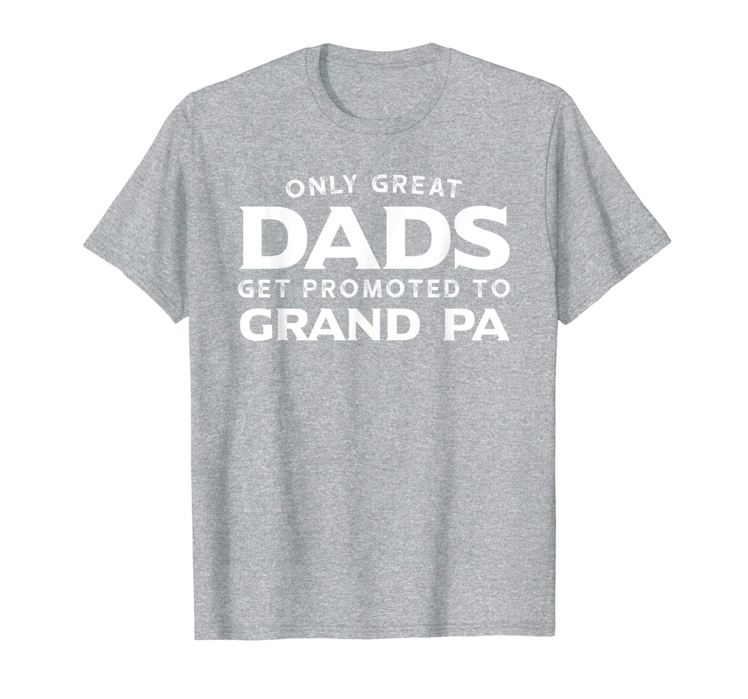 Mens Grand Pa Shirt Gift: Only Great Dads Get Promoted To T-Shirt-image-703613235