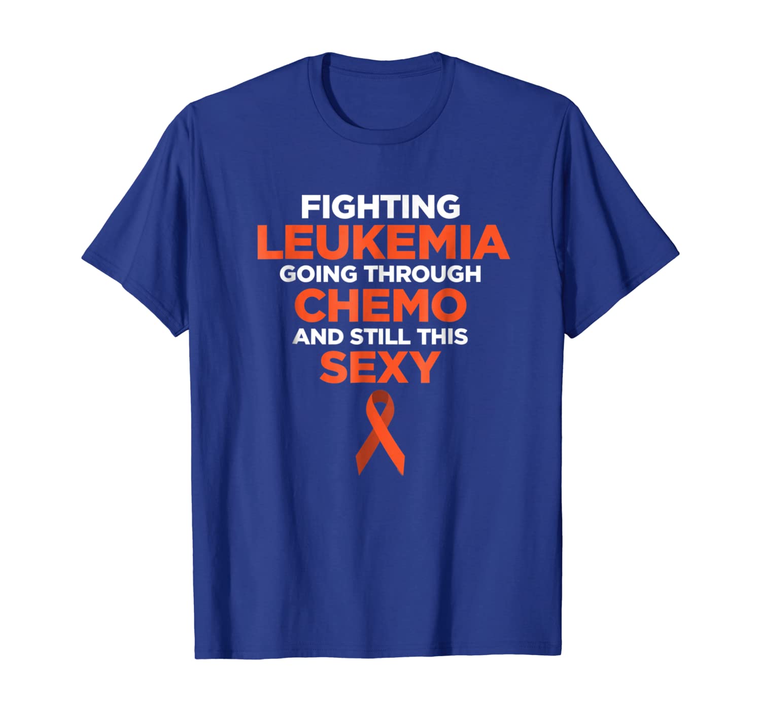 

Fighting Leukemia Chemo Sexy Cancer Quote | Gift T-Shirt, White;black