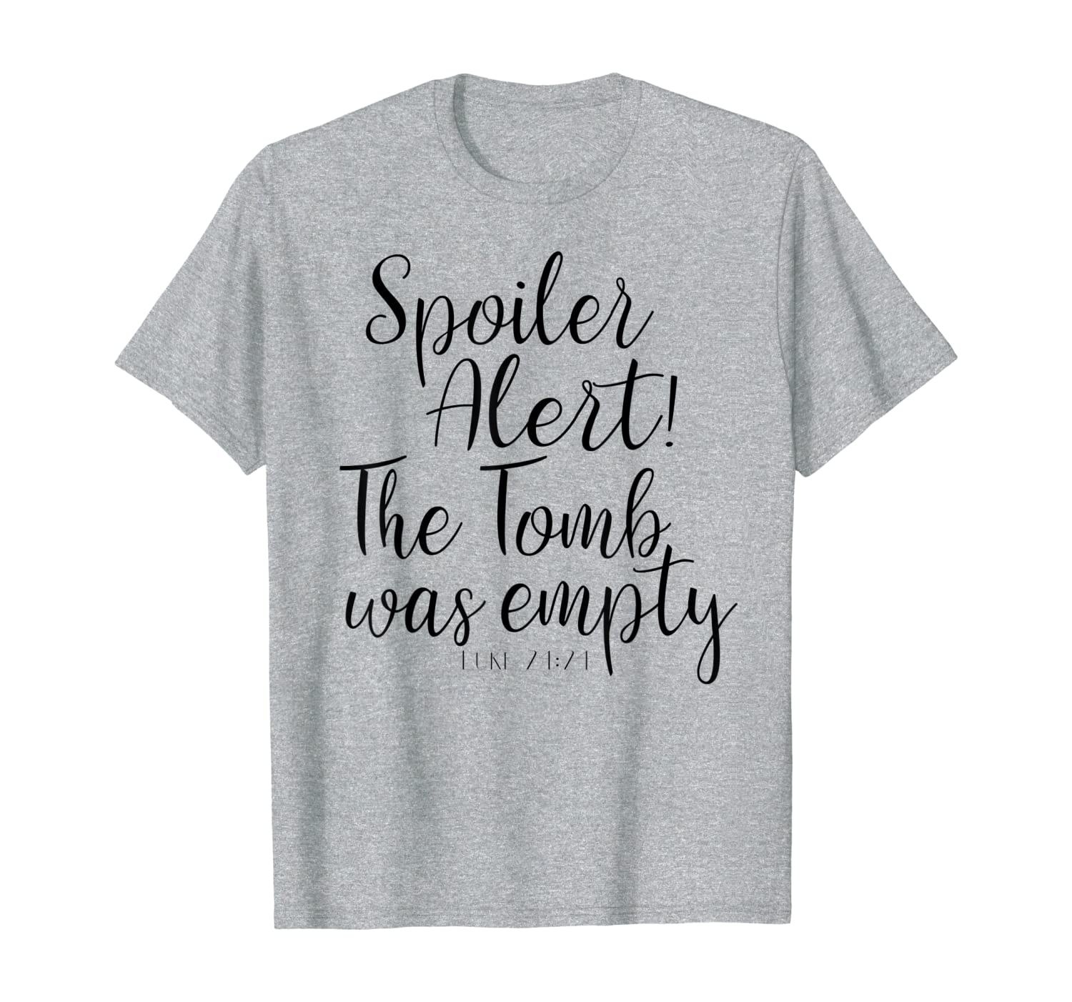 

spoiler alert the tomb was empty shirt jesus bible verse, White;black