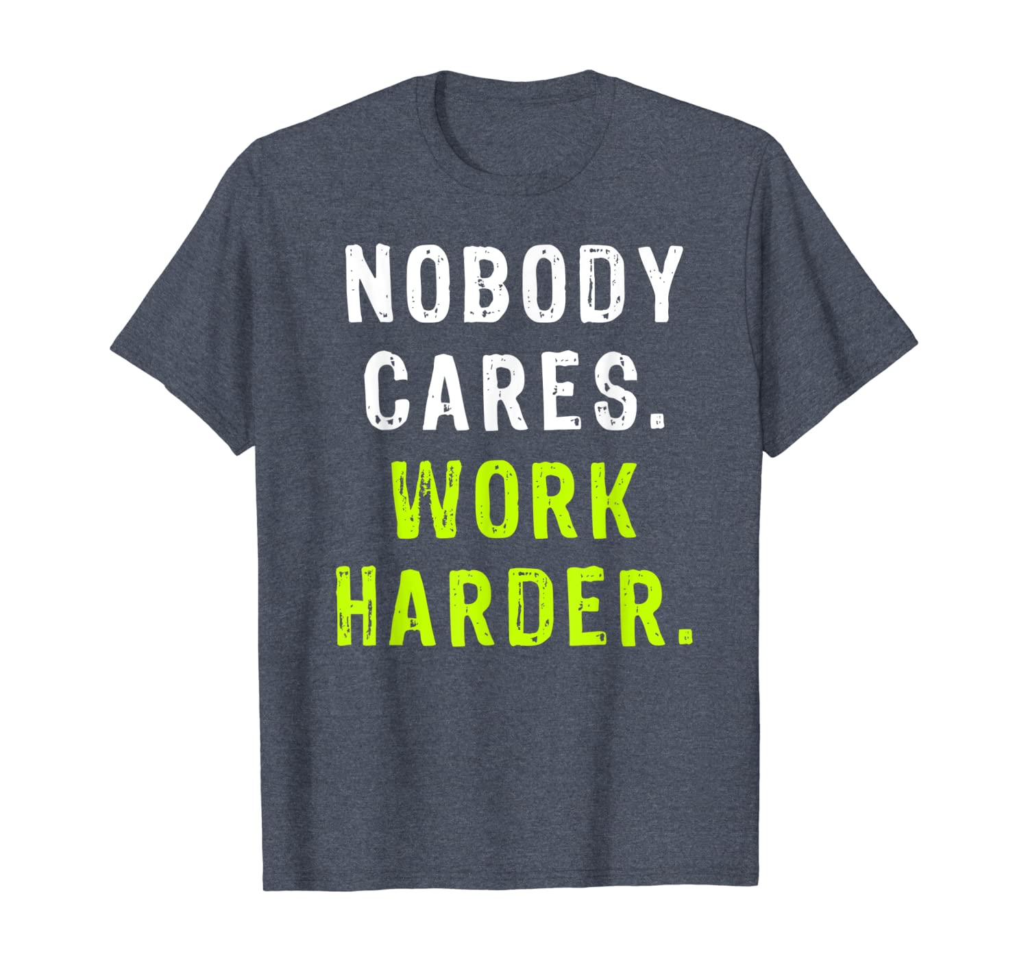 

nobody cares work harder fitness gift t shirt, White;black