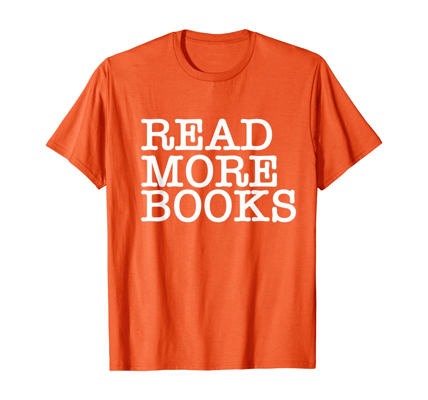 

Read More Books Fun T Shirt for Readers and Teachers, White;black