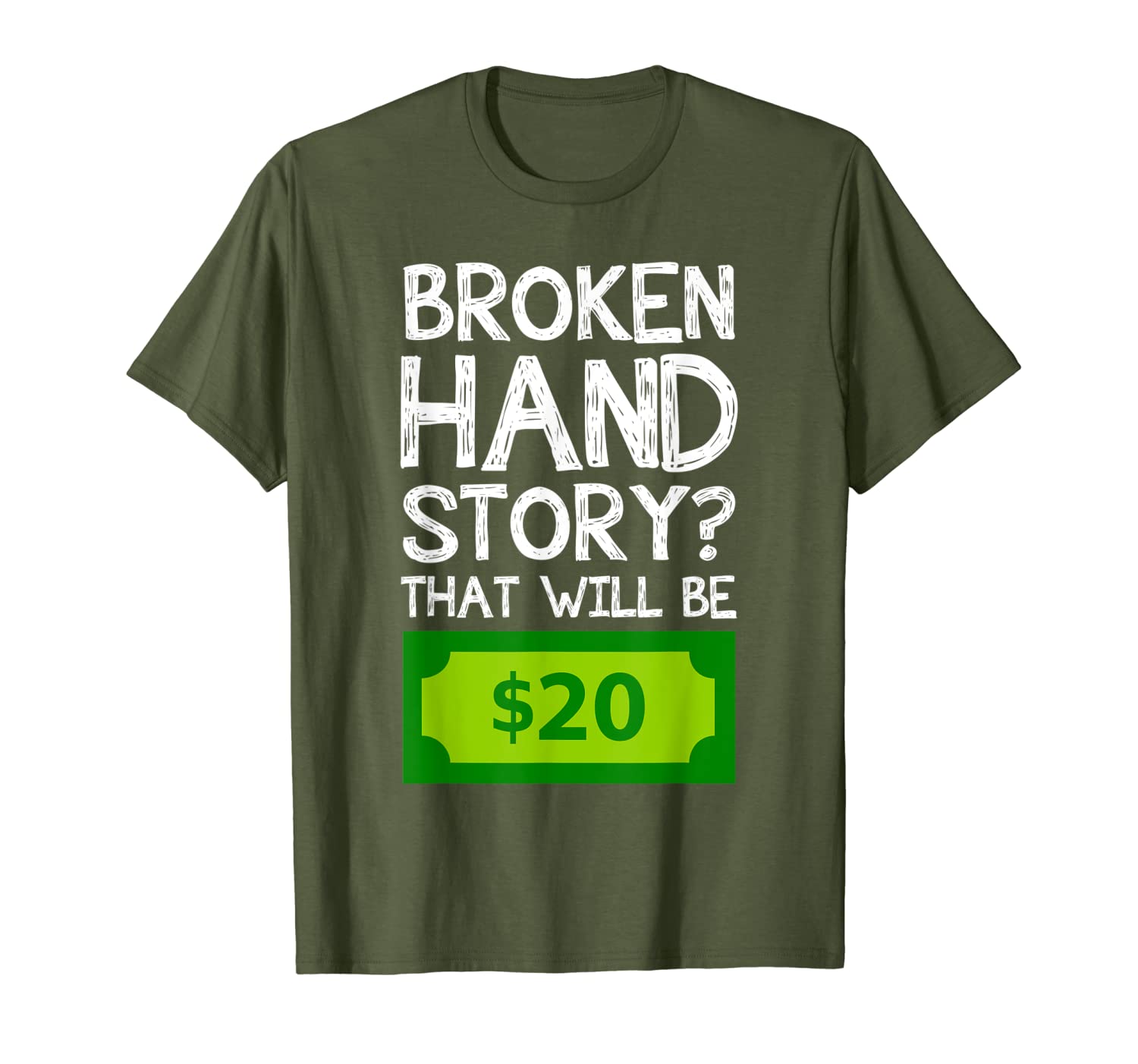 

broken hand surgery story twenty dollar post op gifts tshirt, White;black