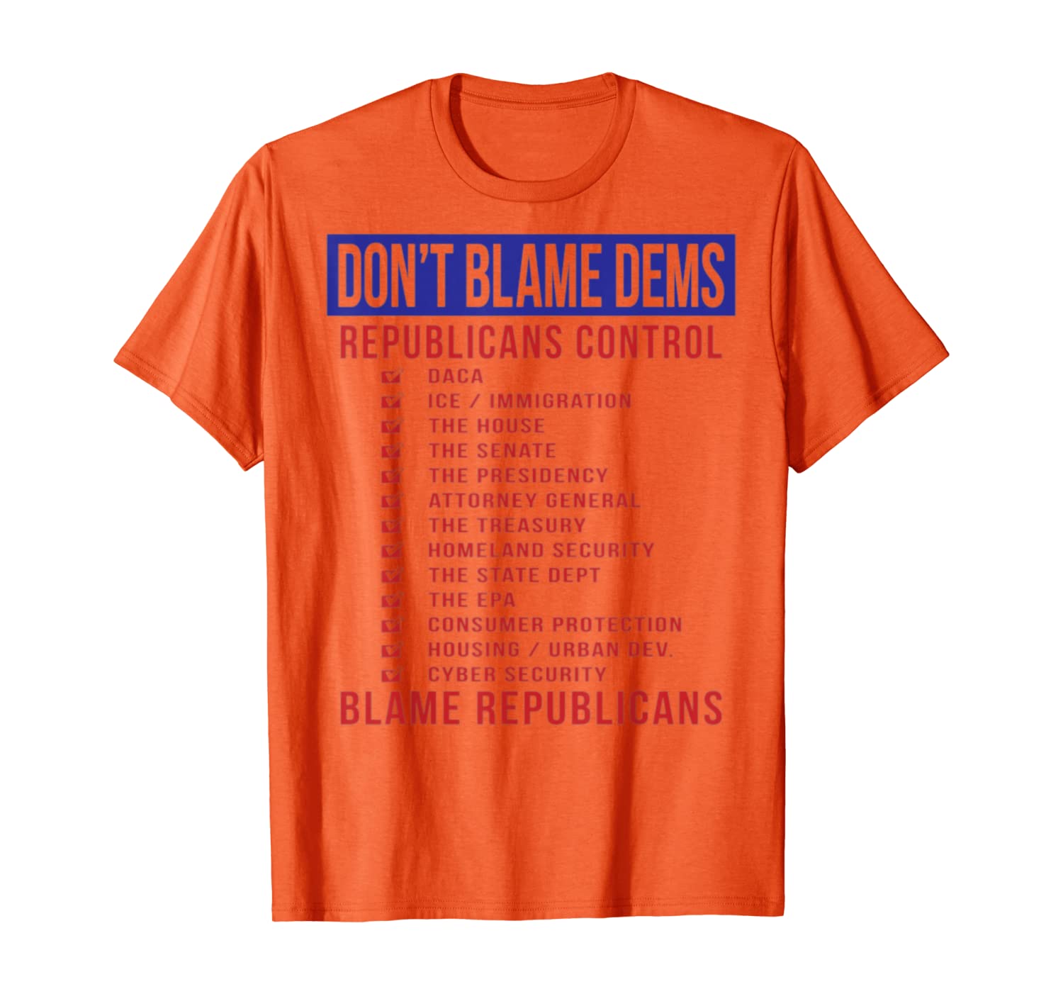 

Don't Blame Dems Republicans Controls Government T-Shirt, White;black