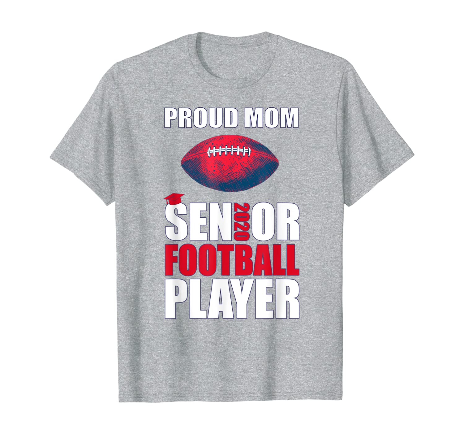 

Football Player Proud Mom Class of 2020 T-Shirt, White;black