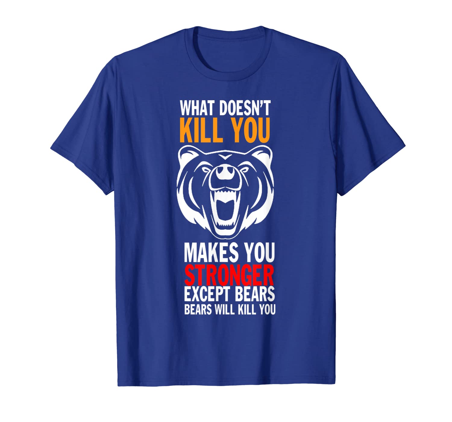 

what doesn't kill you makes stronger except bears tshirt gif, White;black