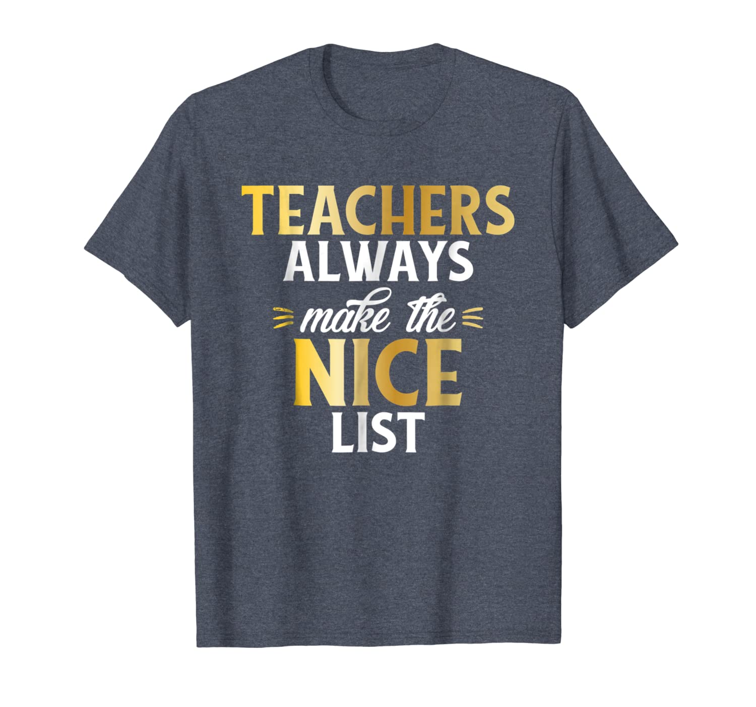 

teachers always make the nice list educator xmas t-shirt, White;black