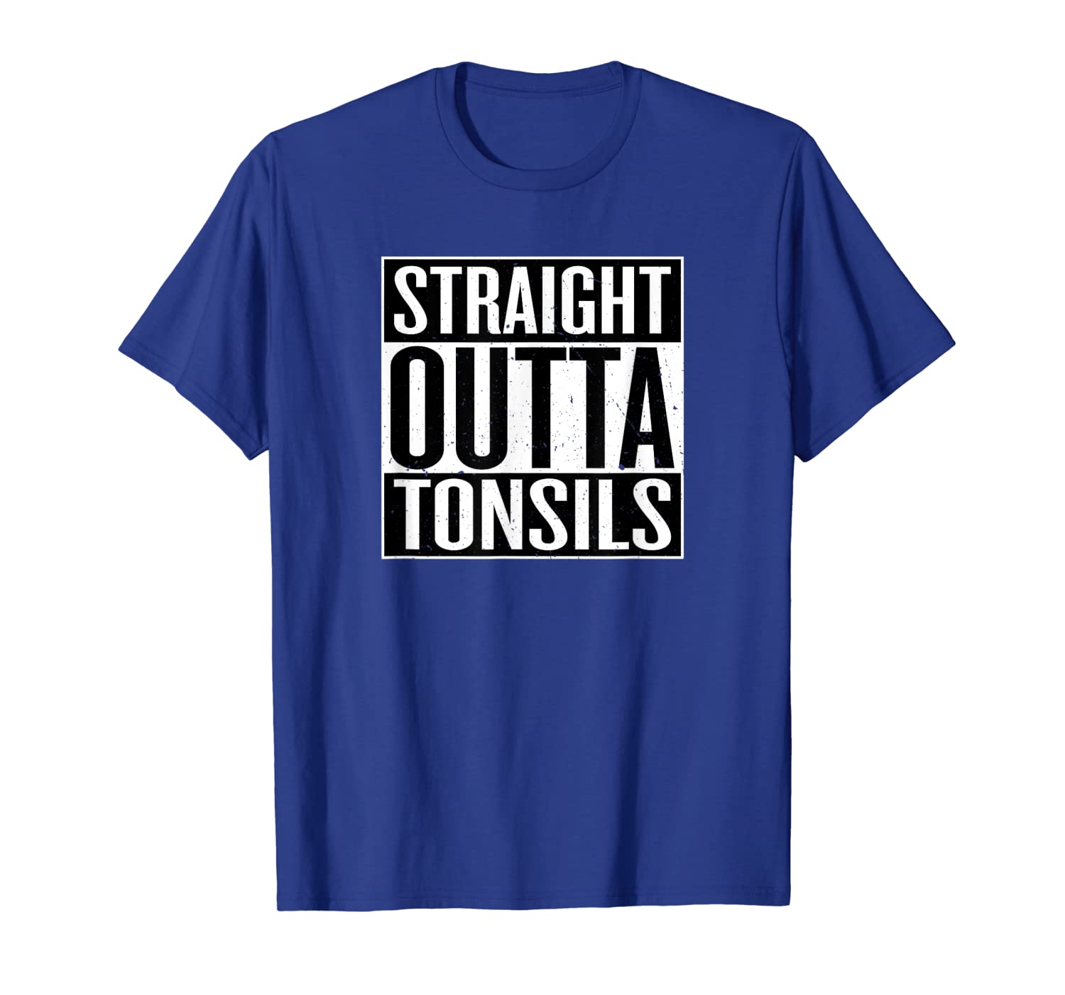 

Straight Outta Tonsils Funny Tonsillectomy Surgery T-Shirt, White;black