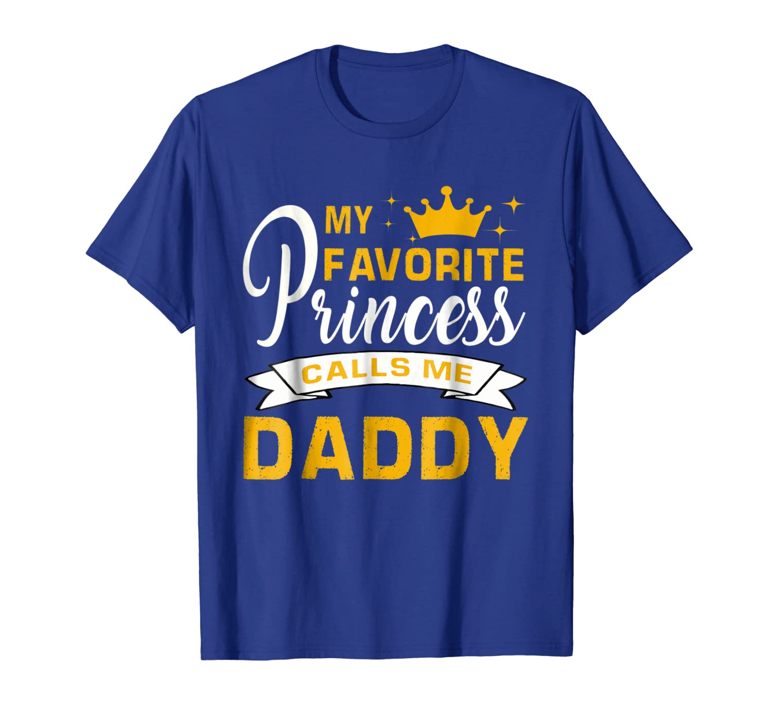 

My Favorite Princess Calls me Daddy Shirt, White;black