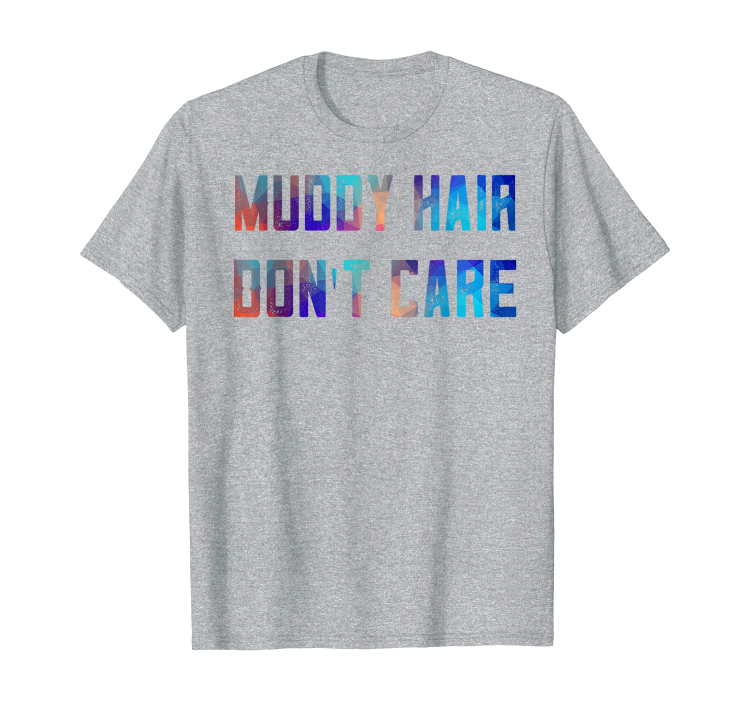 Muddy Hair Don&#039;t Care Mud Run Quad 4 Wheeler Mudding Offroad T-Shirt-image-702636845