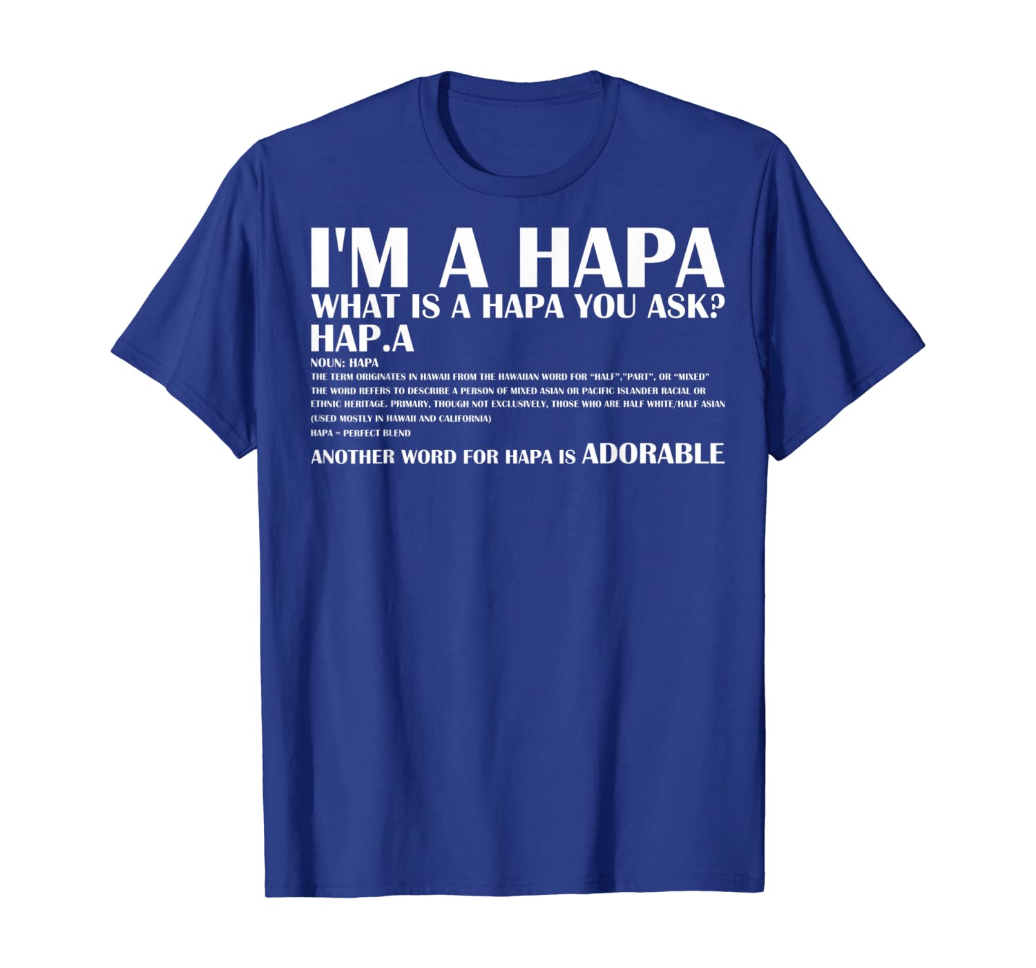 

Im Hapa What Hapa Ask Another Word Hapa Adorable T-Shirt, White;black