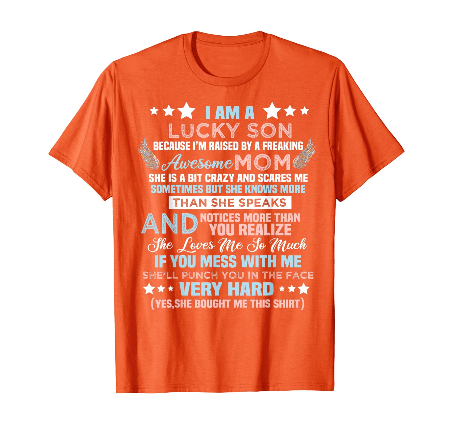 

Funny I Am A Lucky Son I'm Raised By A Freaking Awesome Mom T-Shirt, White;black