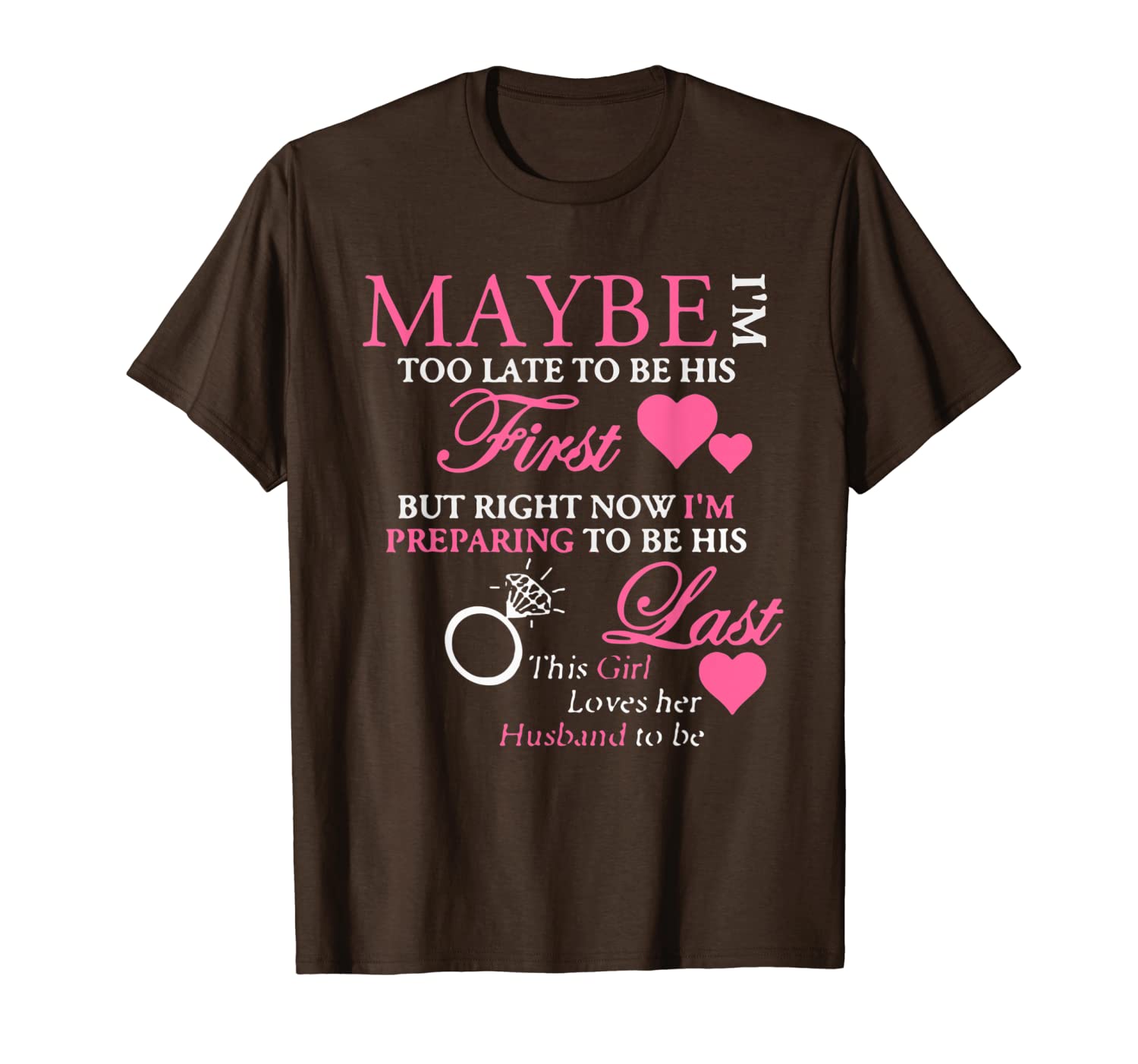 

i love my husband to be - last chance shirt t-shirt, White;black