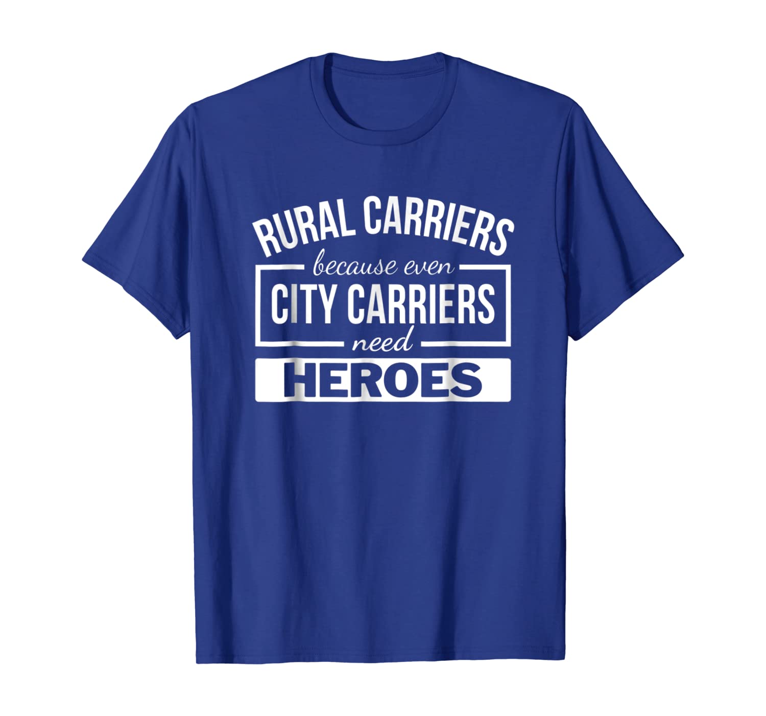 

Rural Carriers Tshirt because even City Carriers Need Heroes, White;black