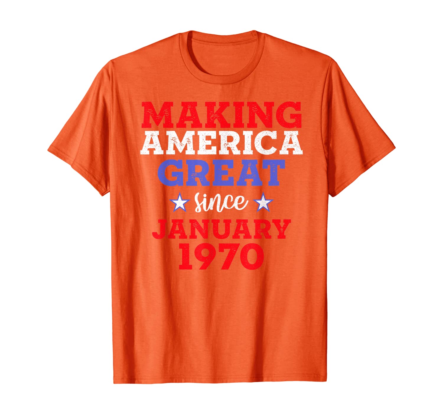 

Making America Great Since January 1970 50th T-Shirt, White;black