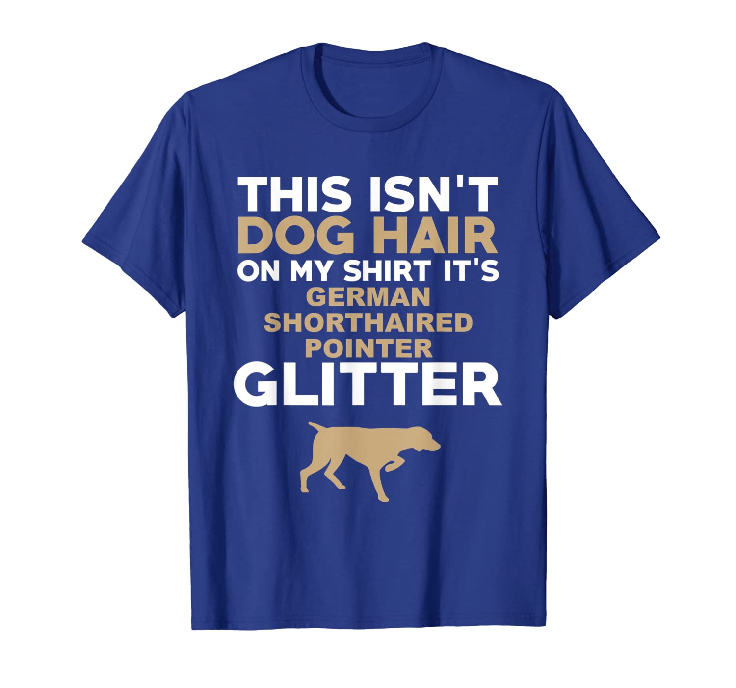 

not hair german shorthaired pointer glitter t-shirt, White;black