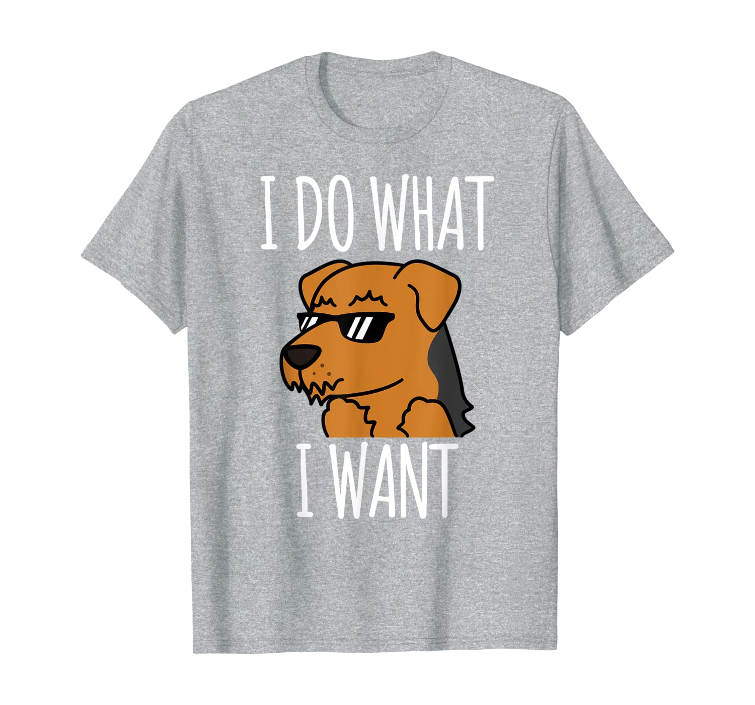 

airedale terrier i do what i want funny dog gift t-shirt, White;black