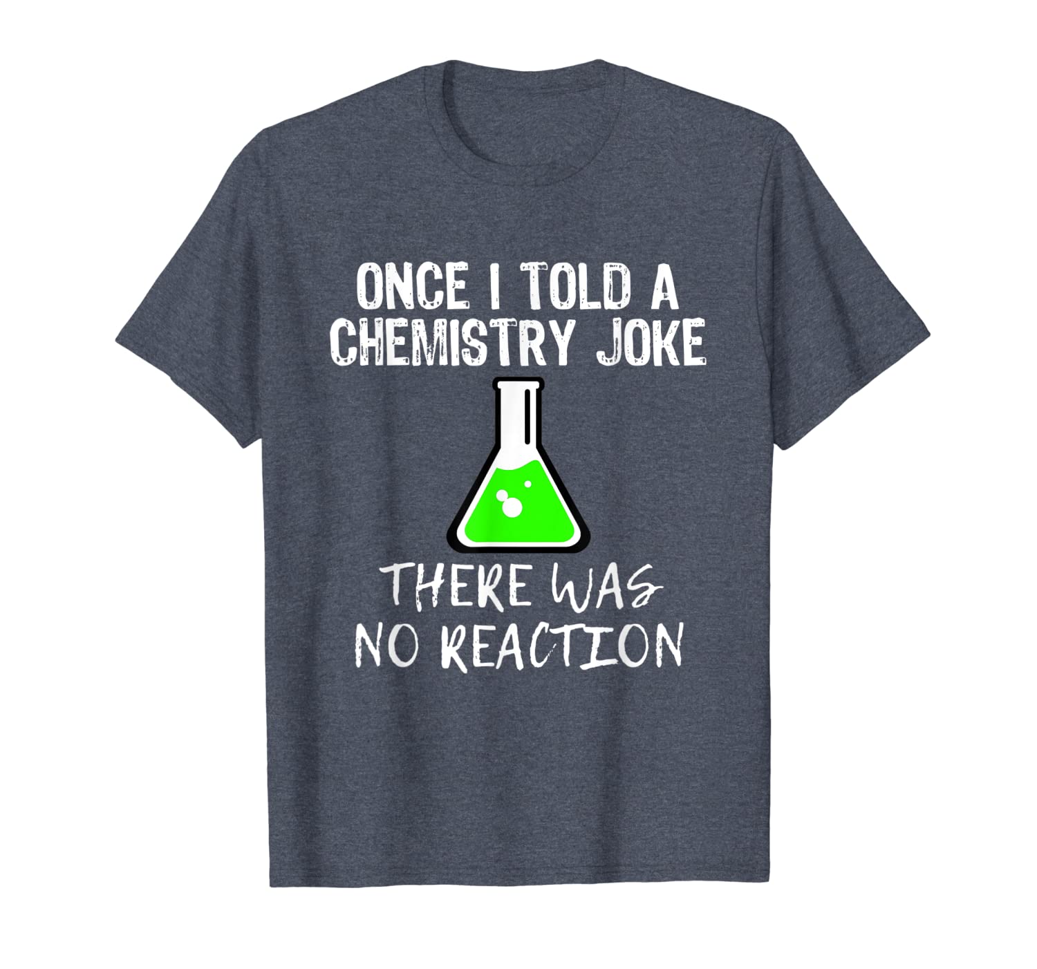 

once i told a chemistry joke funny teacher gift t-shirt, White;black