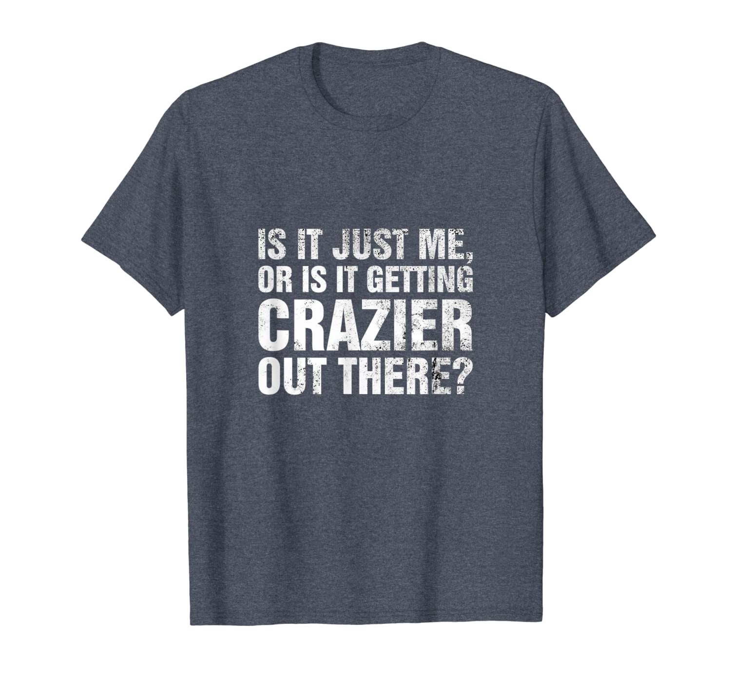 

is it just me, or is it getting crazier out here i quote t-shirt, White;black