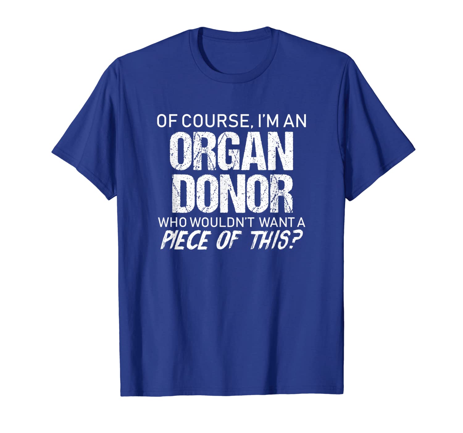 

funny organ donor piece of this organ recipient t-shirt, White;black